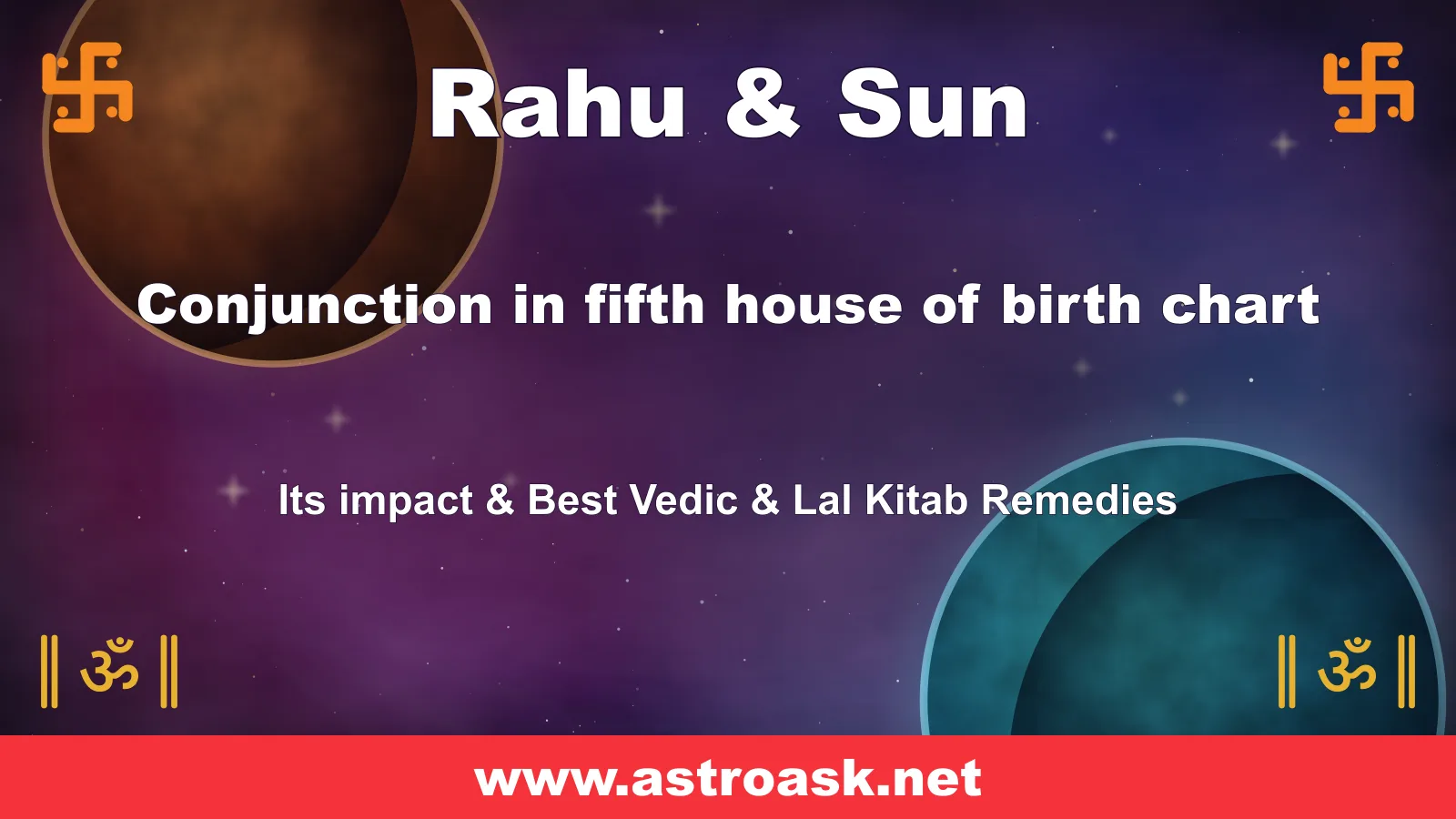 Rahu and Sun conjunction in the 5th house — Vedic astrology | AstroAsk
