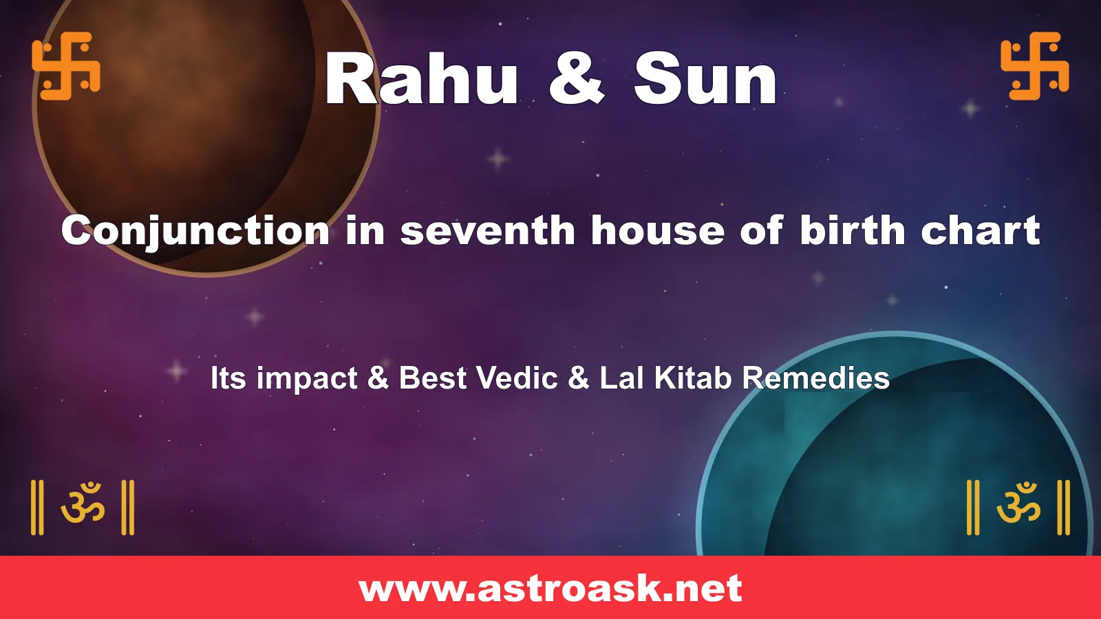 Rahu and Sun conjunction in the 7th house — Vedic astrology | AstroAsk