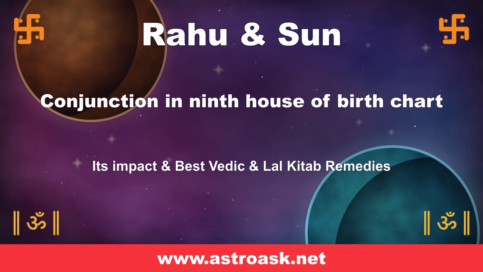 Rahu and Sun conjunction in the 9th house — Vedic astrology | AstroAsk