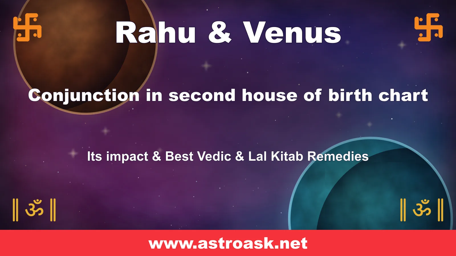 Rahu and Venus conjunction in the 2nd house — Vedic astrology | AstroAsk