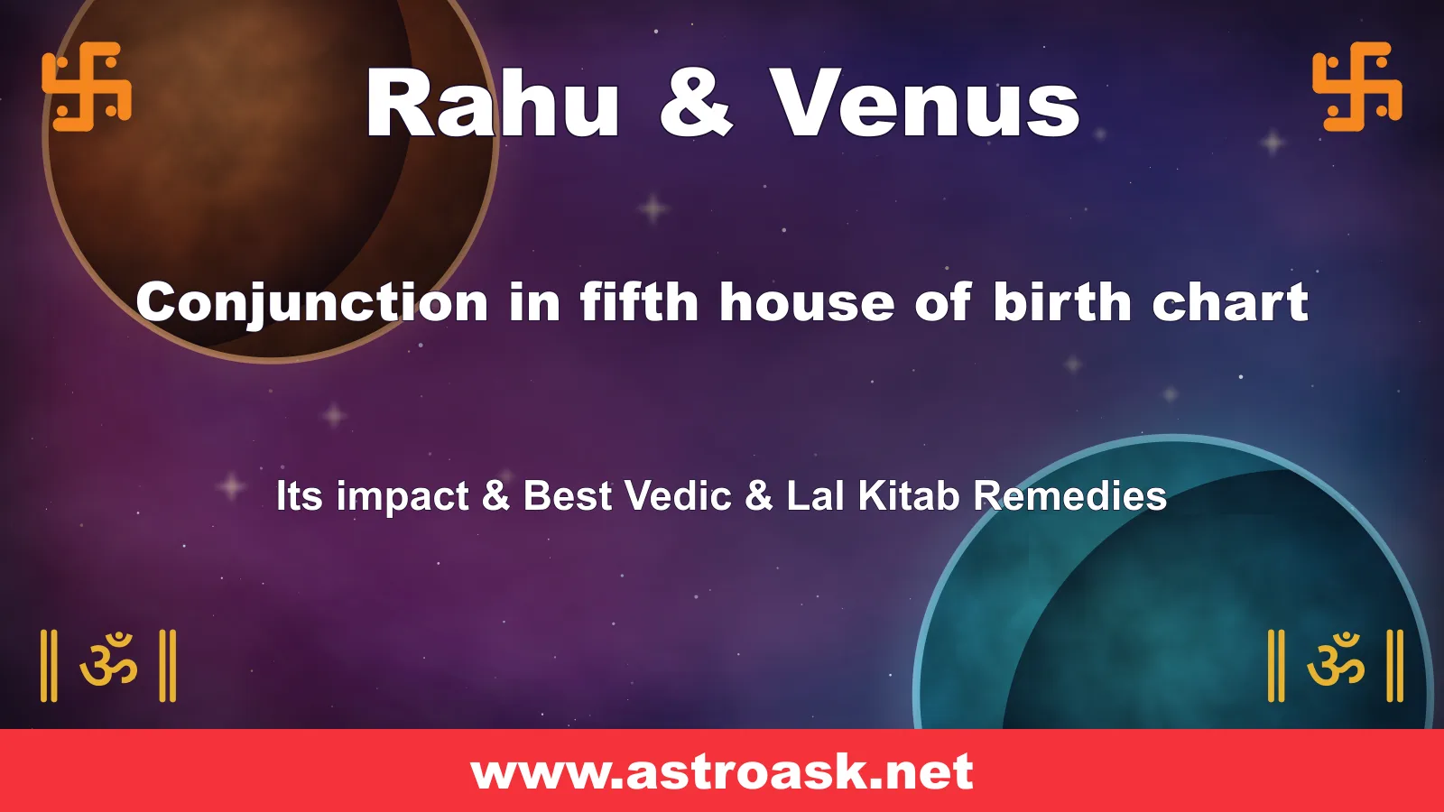 Rahu and Venus conjunction in the 5th house — Vedic astrology | AstroAsk