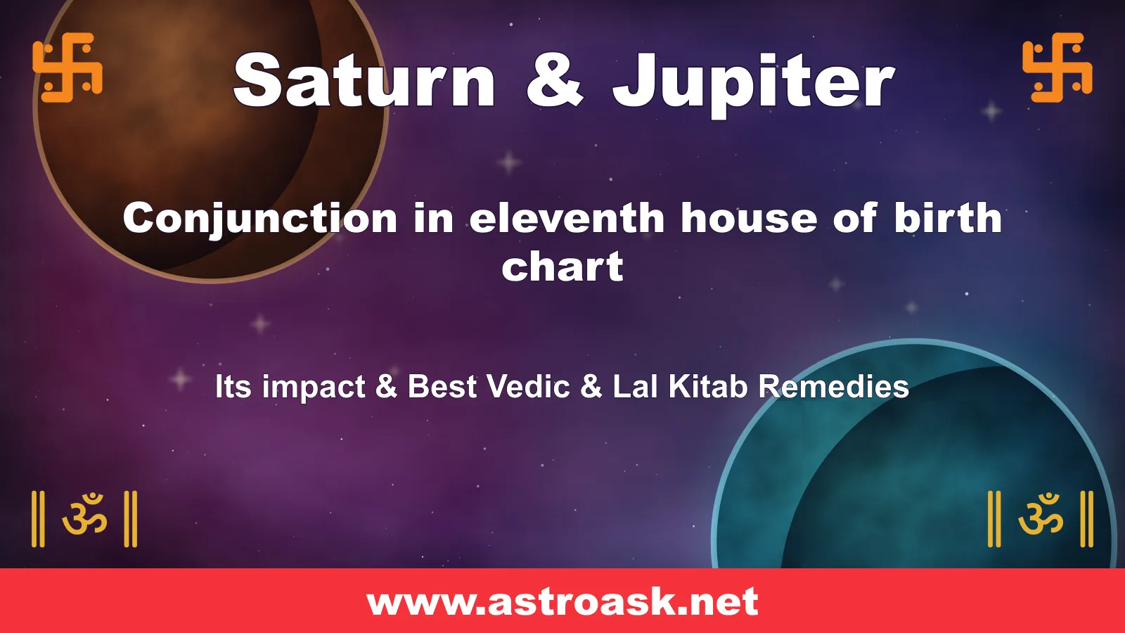 Saturn and Jupiter conjunction in the 11th house — Vedic astrology | AstroAsk