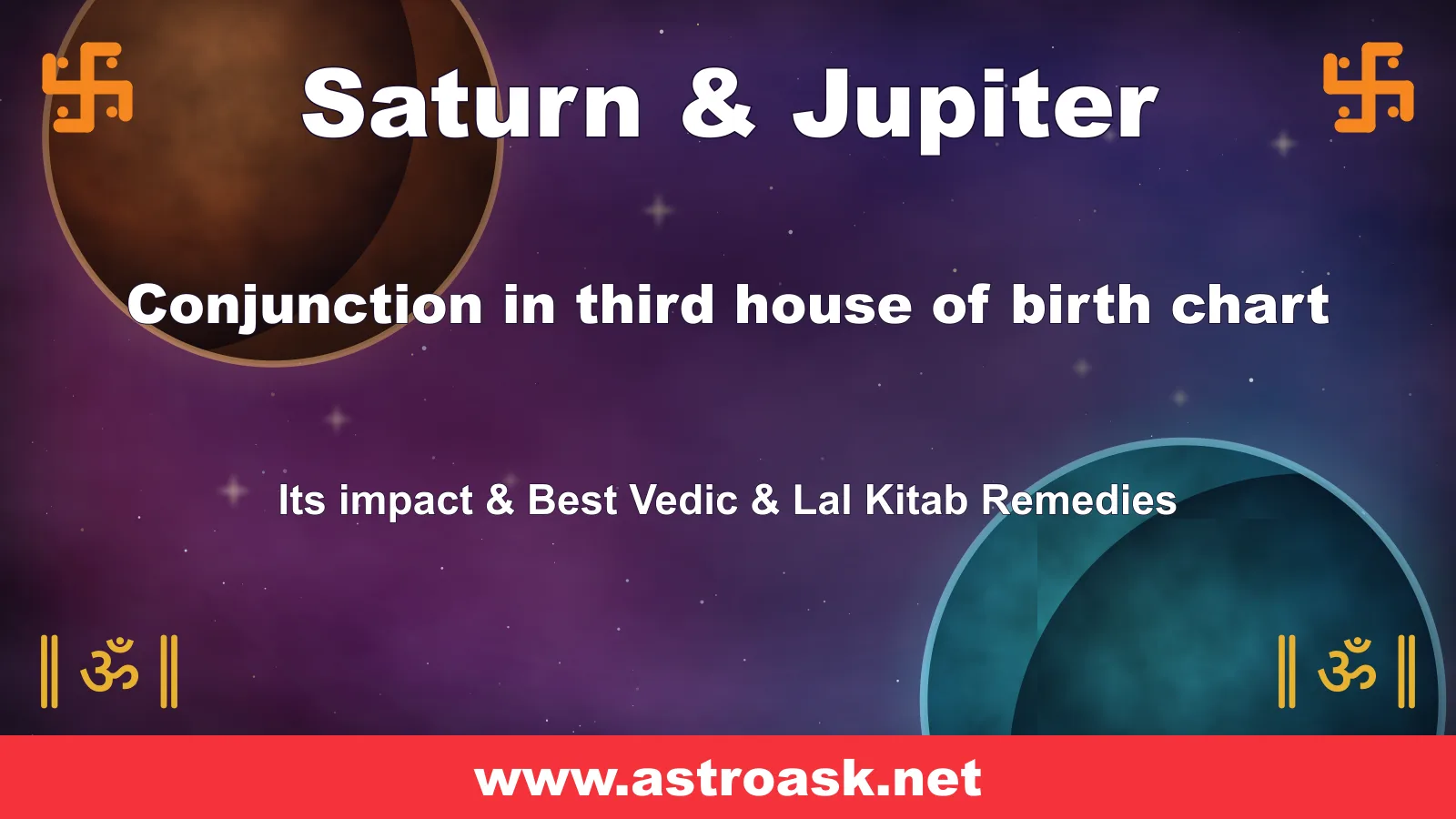 Saturn and Jupiter conjunction in the 3rd house — Vedic astrology | AstroAsk