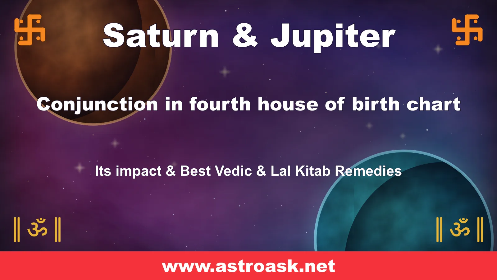 Saturn and Jupiter conjunction in the 4th house — Vedic astrology | AstroAsk