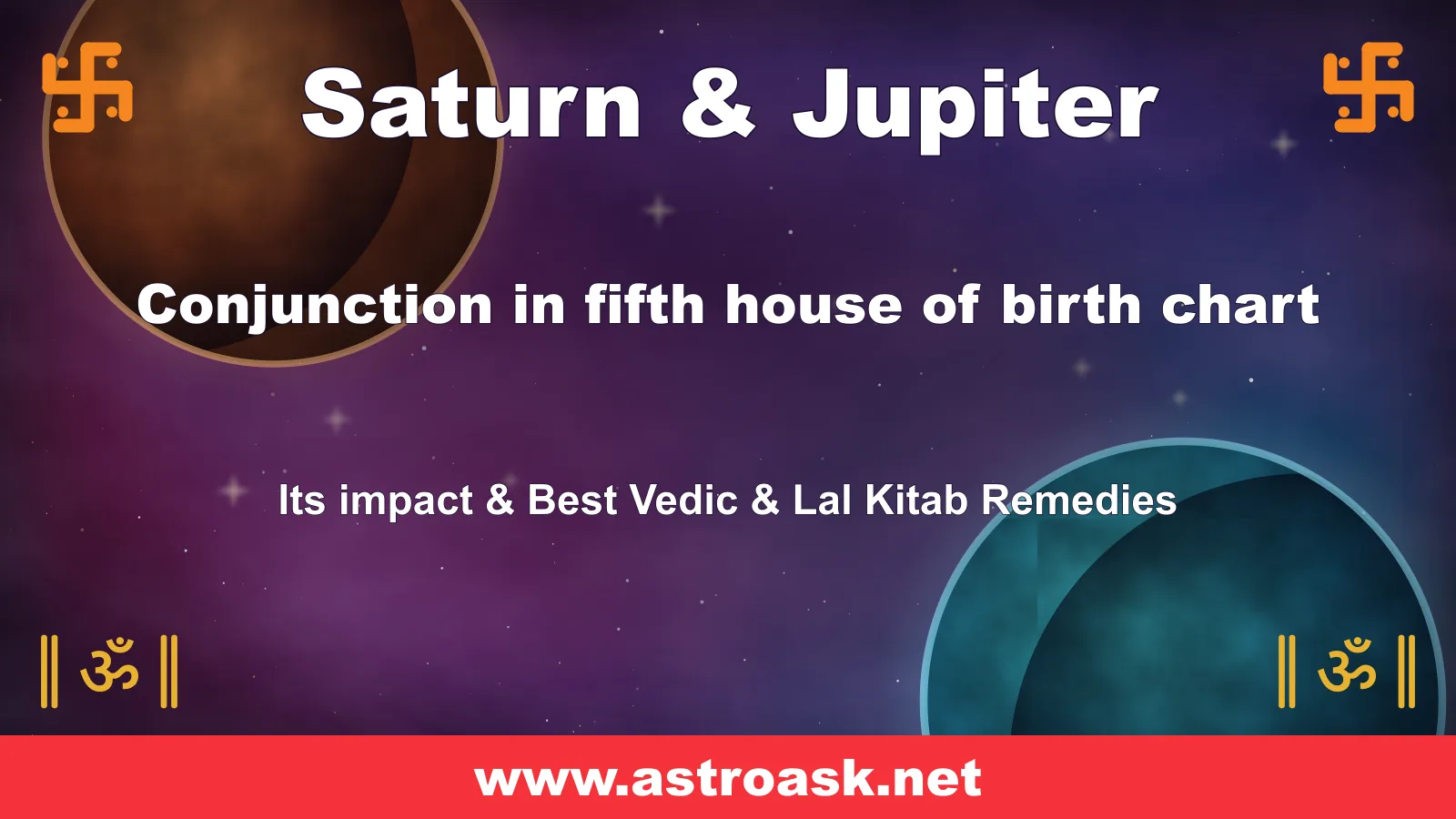 Saturn and Jupiter conjunction in the 5th house — Vedic astrology | AstroAsk