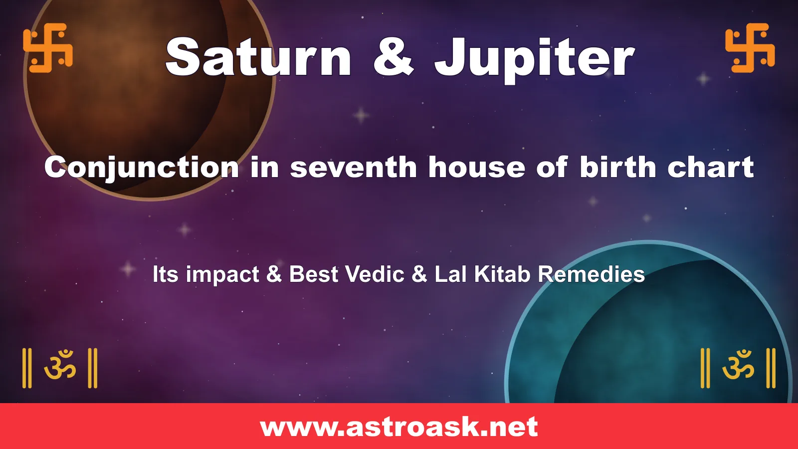 Saturn and Jupiter conjunction in the 7th house — Vedic astrology | AstroAsk