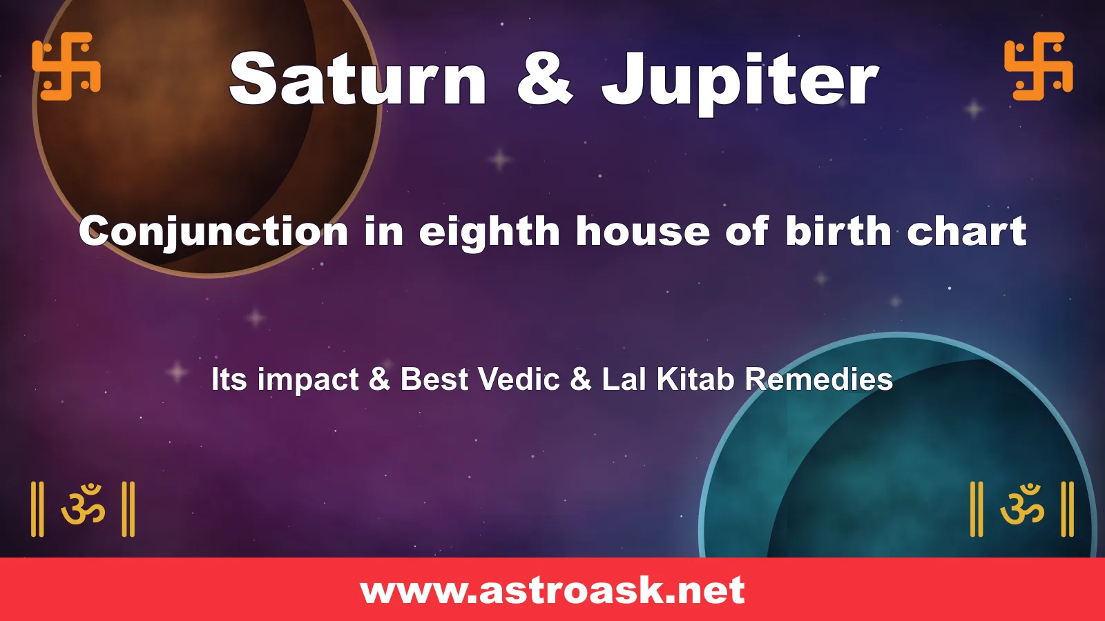 Saturn and Jupiter conjunction in the 8th house — Vedic astrology | AstroAsk