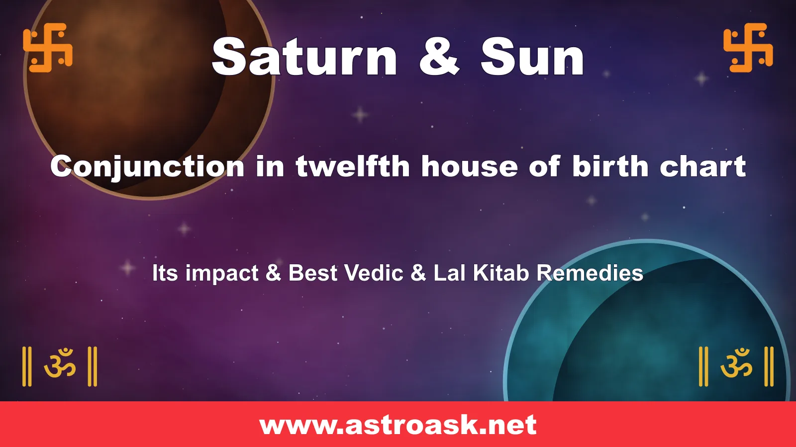 Saturn and Sun conjunction in the 12th house — Vedic astrology | AstroAsk