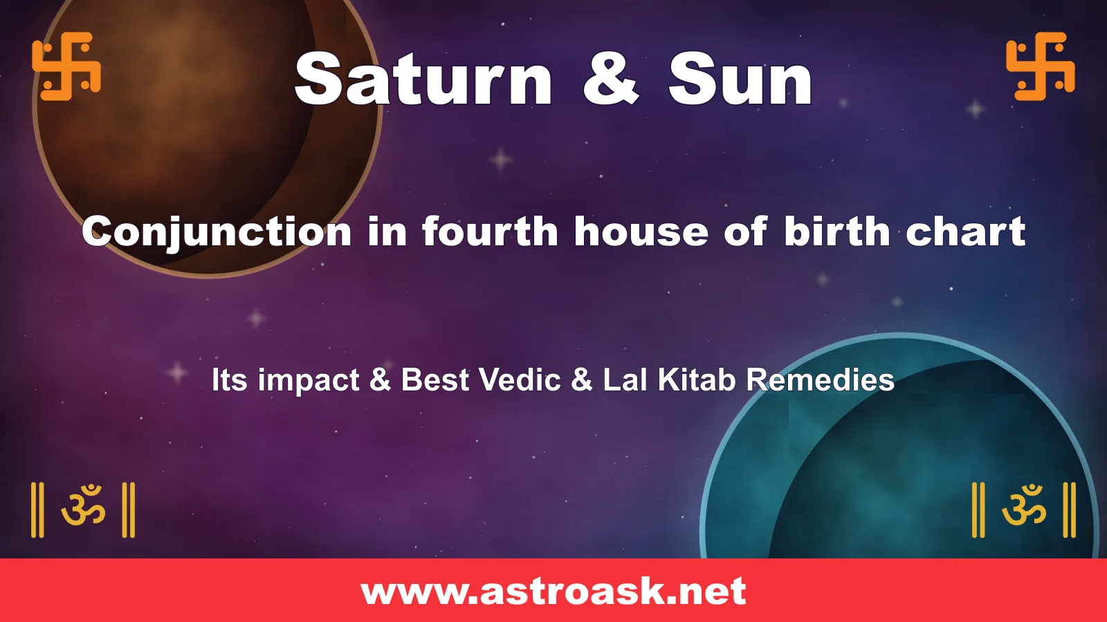 Saturn and Sun conjunction in the 4th house — Vedic astrology | AstroAsk