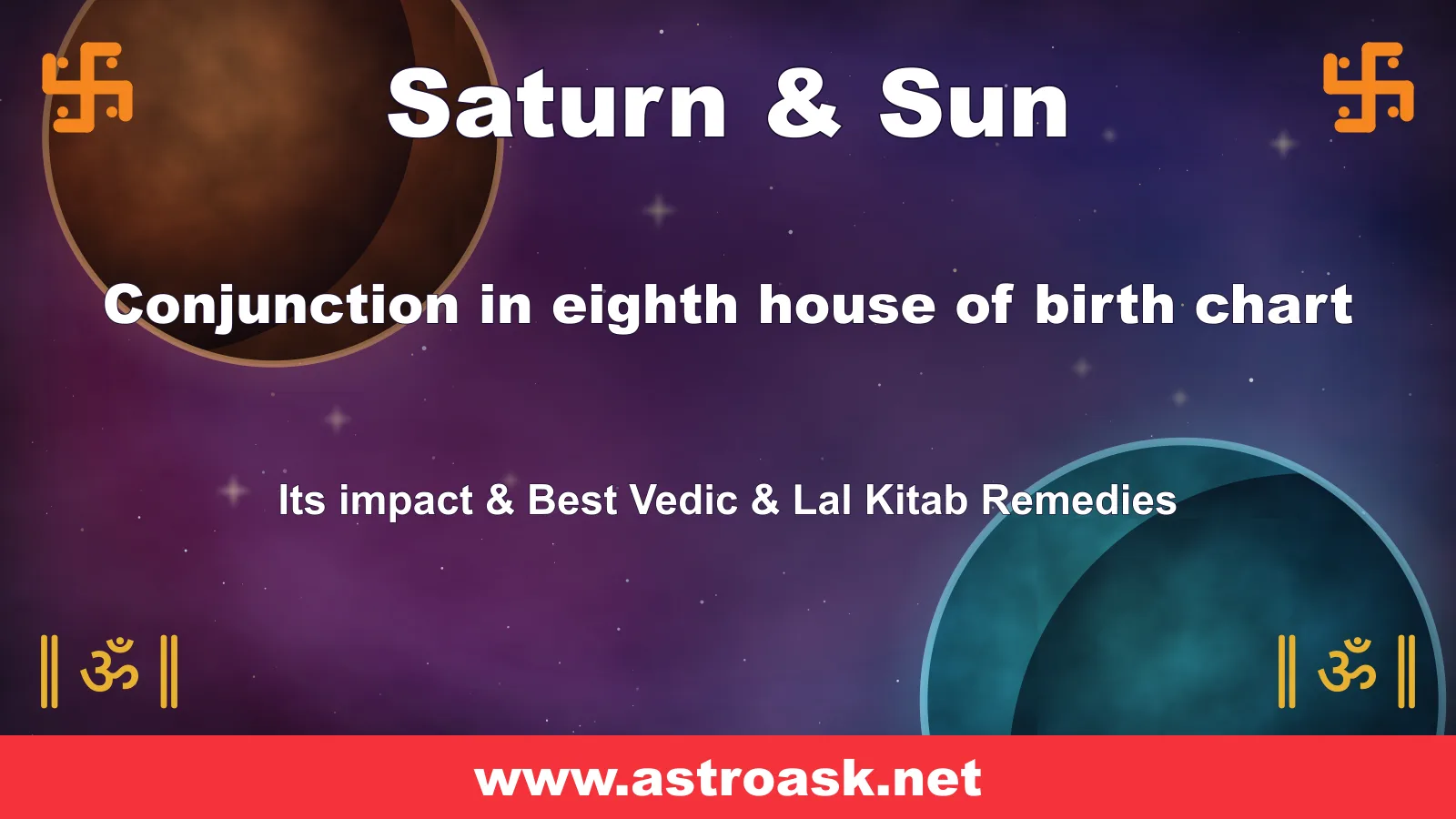 Saturn and Sun conjunction in the 8th house — Vedic astrology | AstroAsk