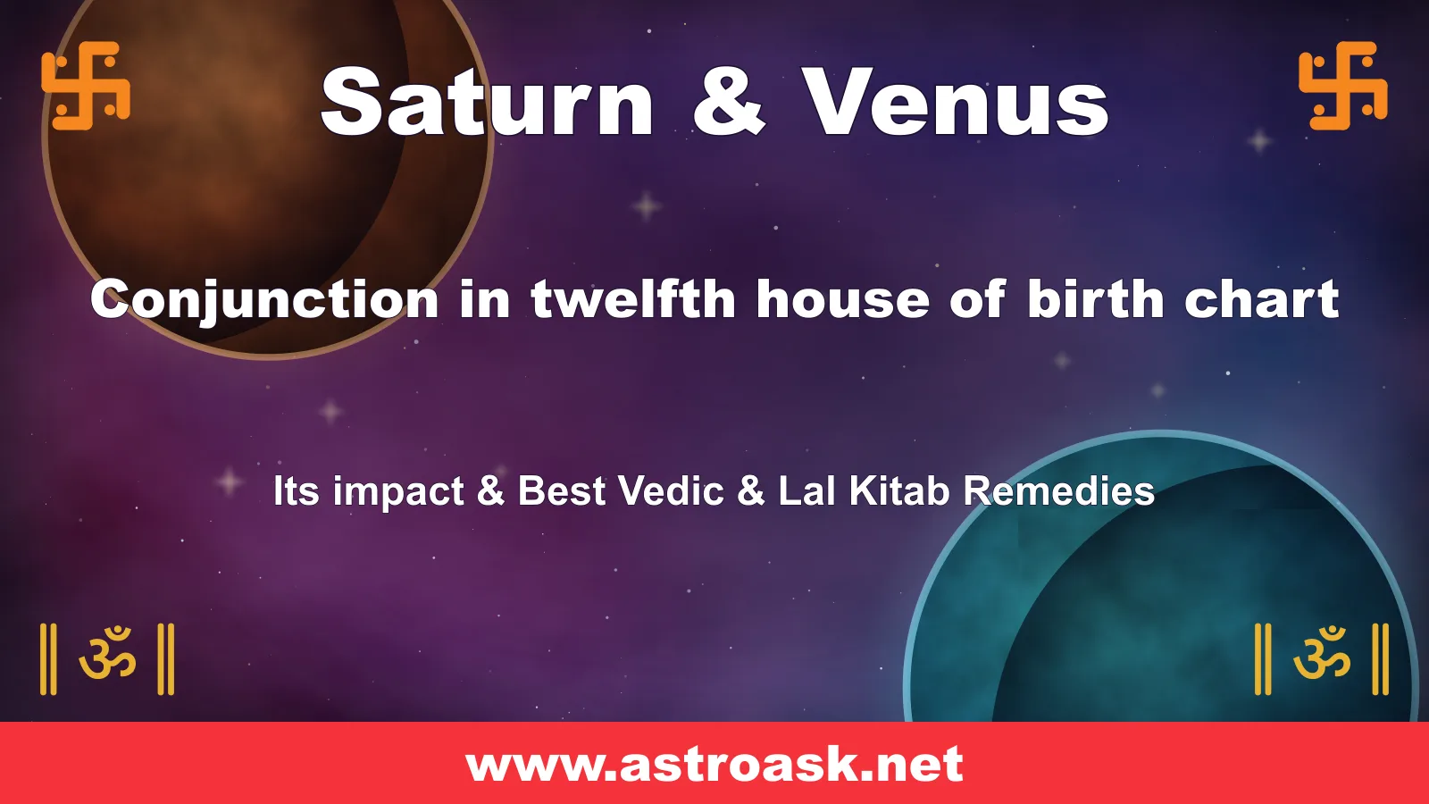 Saturn and Venus conjunction in the 12th house — Vedic astrology | AstroAsk