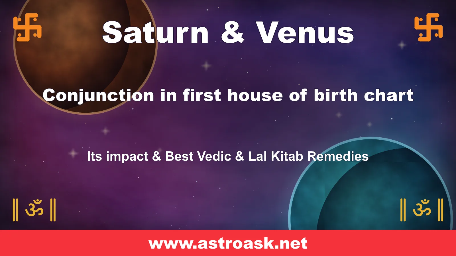 Saturn and Venus conjunction in the 1st house — Vedic astrology | AstroAsk