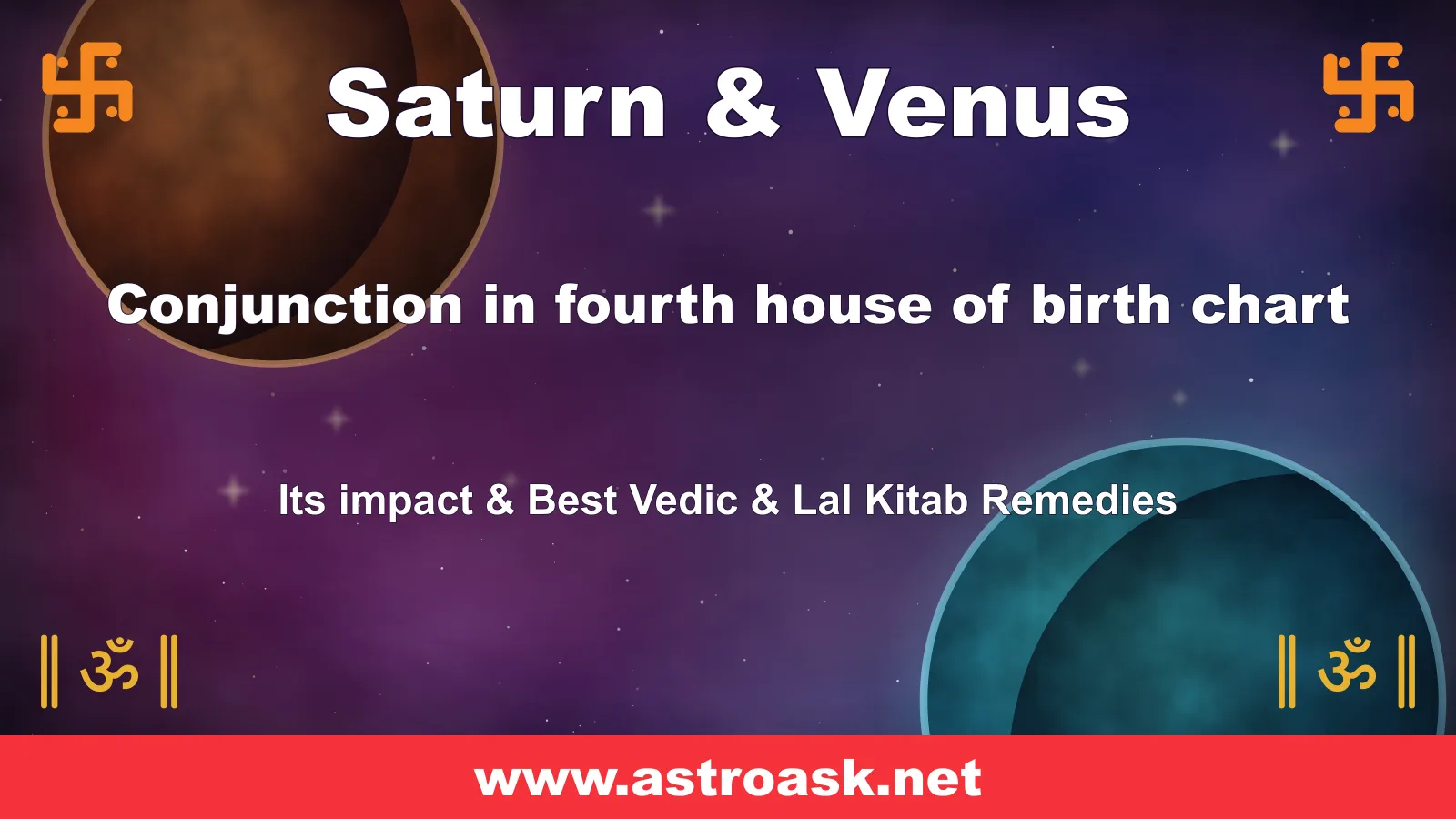 Saturn and Venus conjunction in the 4th house — Vedic astrology | AstroAsk