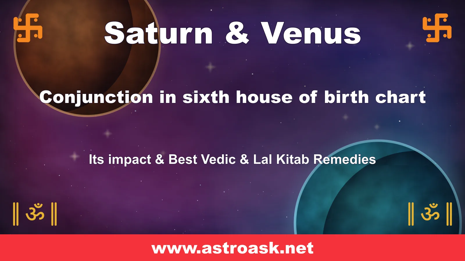 Saturn and Venus conjunction in the 6th house — Vedic astrology | AstroAsk