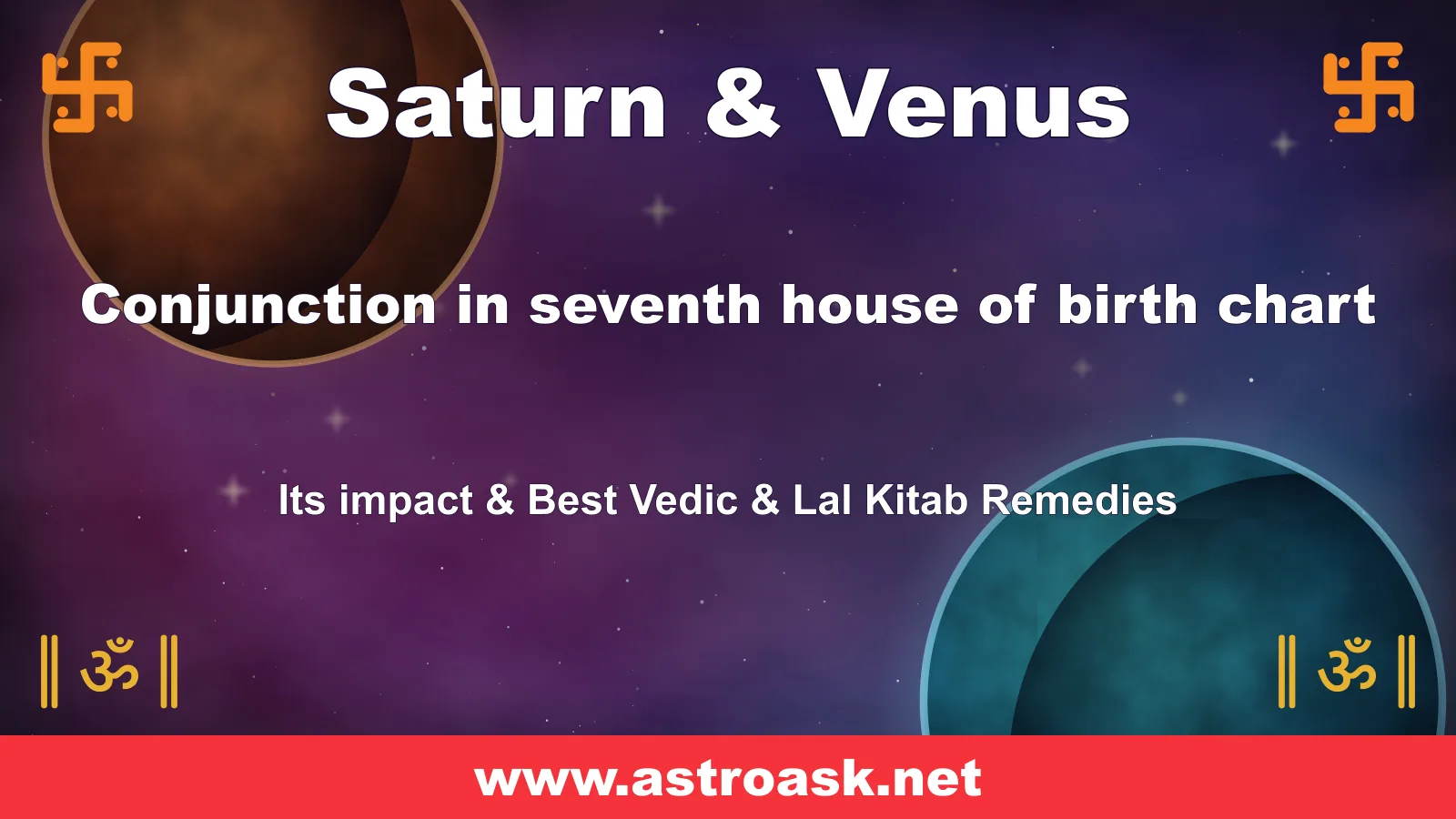 Saturn and Venus conjunction in the 7th house — Vedic astrology | AstroAsk