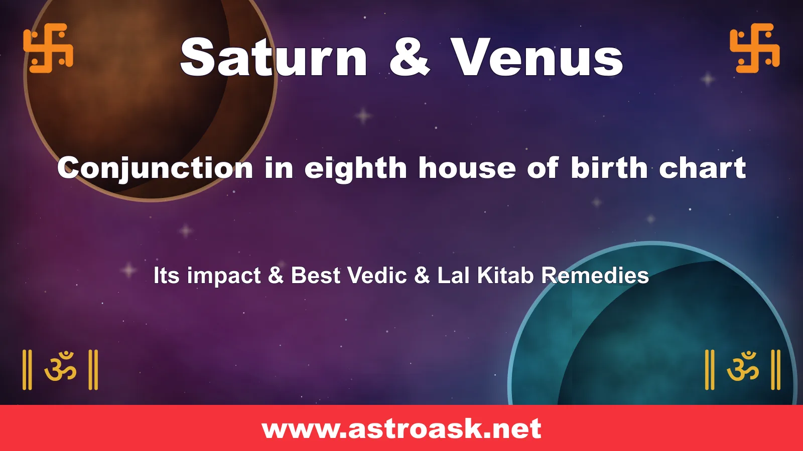 Saturn and Venus conjunction in the 8th house — Vedic astrology | AstroAsk