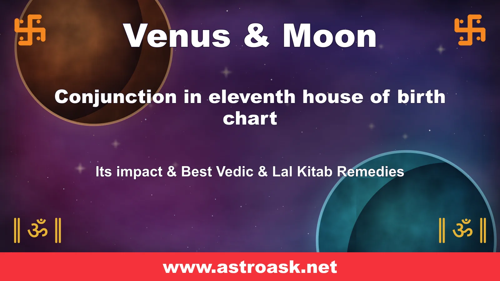 Venus and Moon conjunction in the 11th house — Vedic astrology | AstroAsk