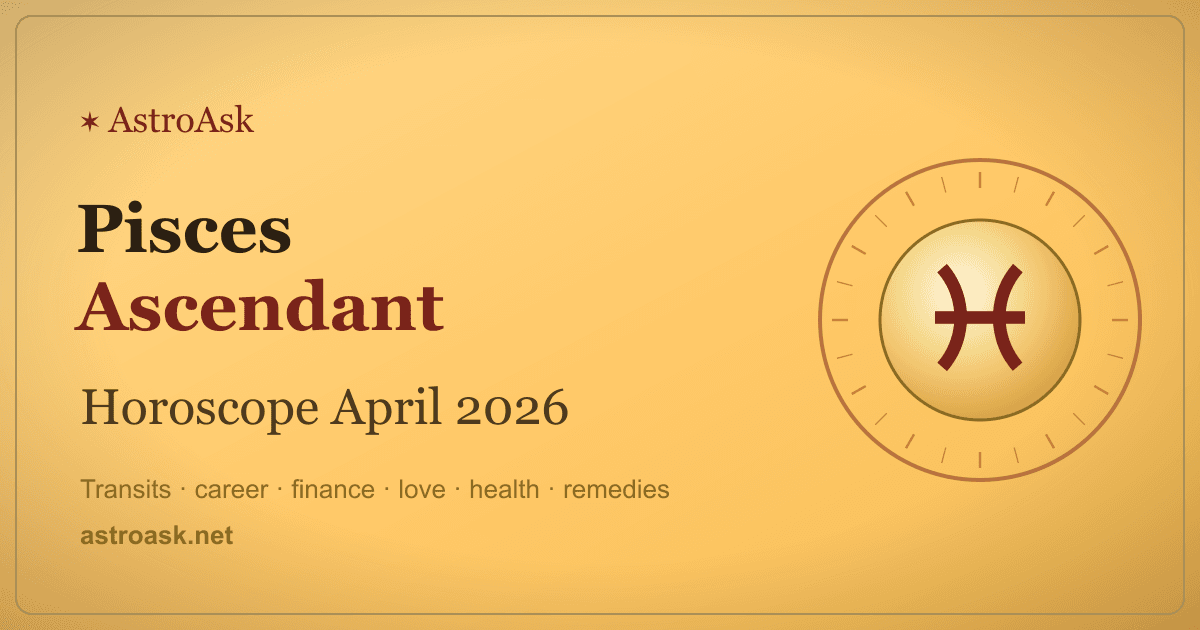 Pisces Ascendant Horoscope April 2026