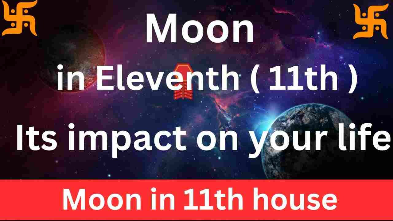 Moon in 11th house