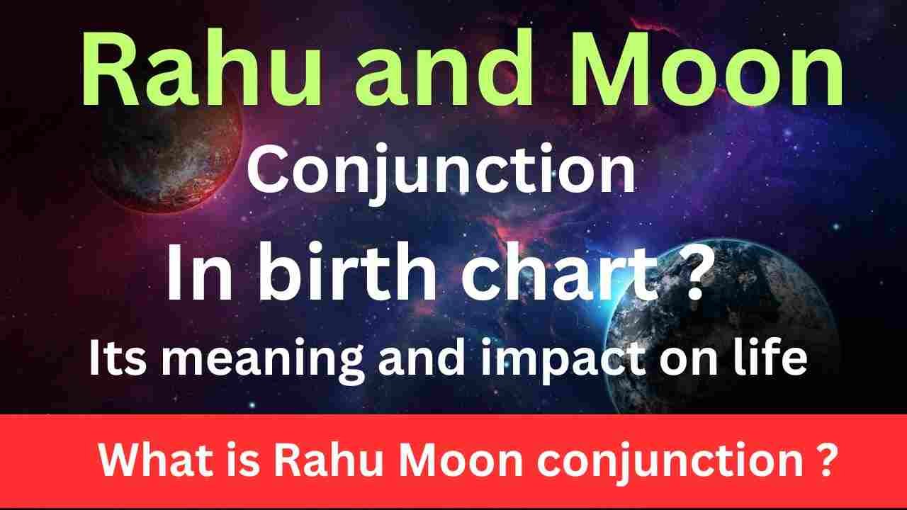 rahu and moon conjunction