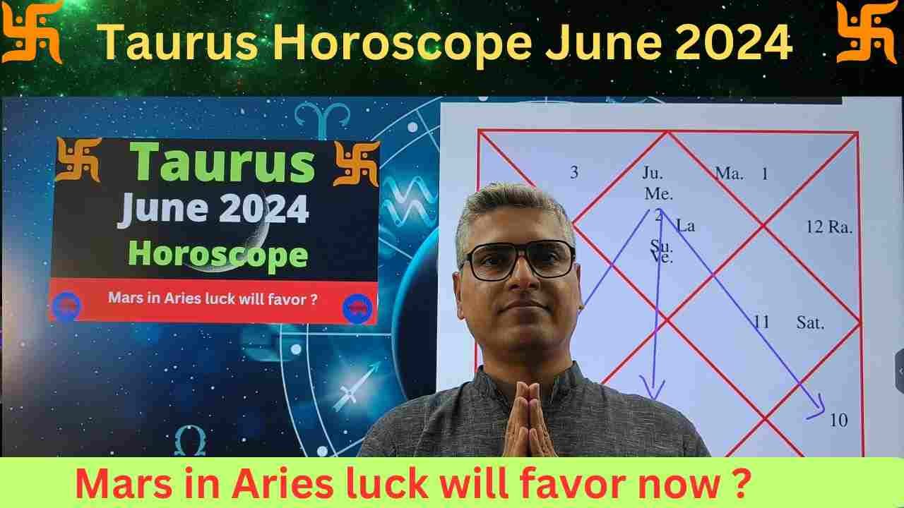 Taurus horoscope june 2024