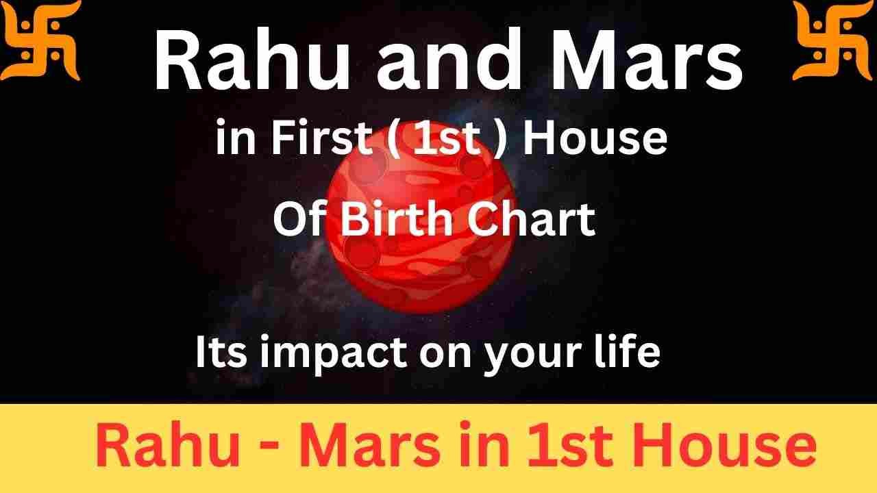 rahu and mars in first house