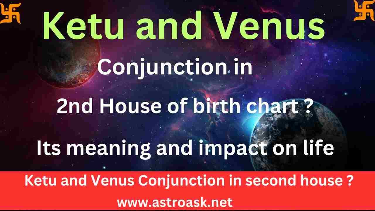 Ketu and Venus in second house