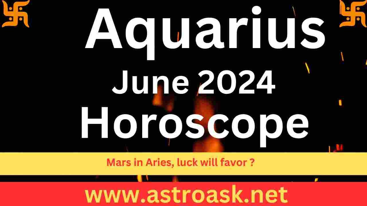 Aquarius Horoscope June 2024