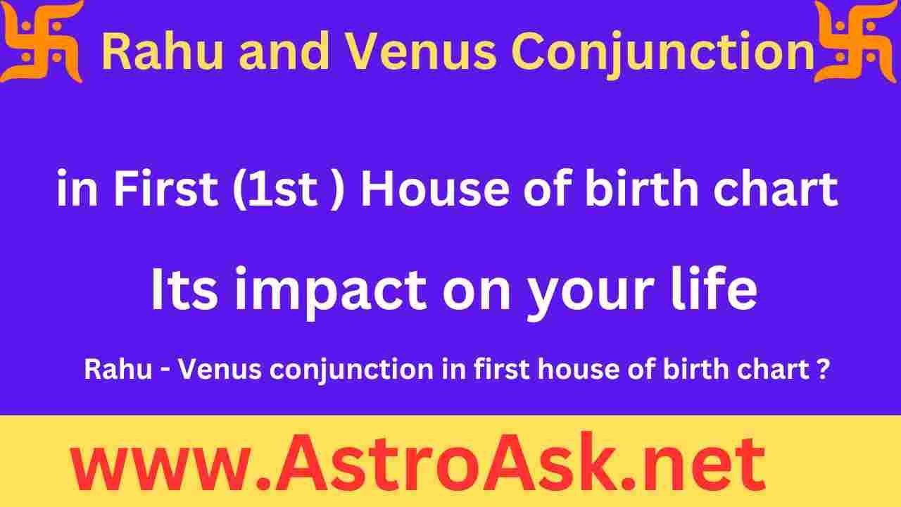 rahu and venus in first house