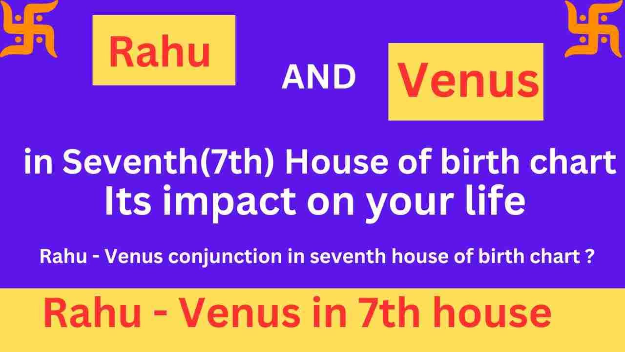 rahu and venus in seventh house